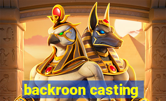 backroon casting