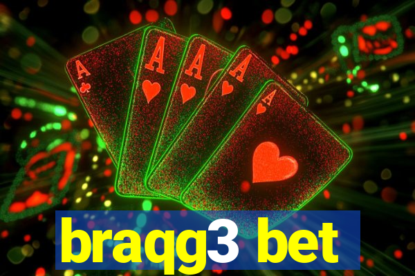 braqg3 bet