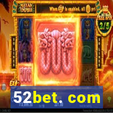52bet. com