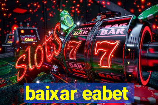 baixar eabet