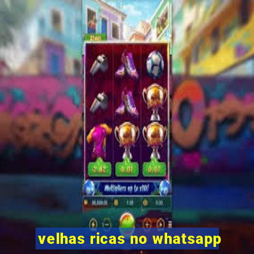 velhas ricas no whatsapp