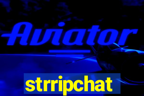 strripchat