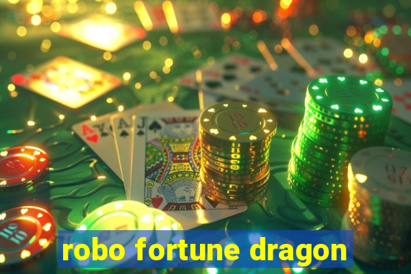 robo fortune dragon