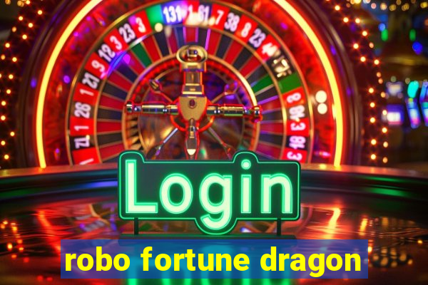 robo fortune dragon