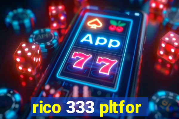 rico 333 pltfor