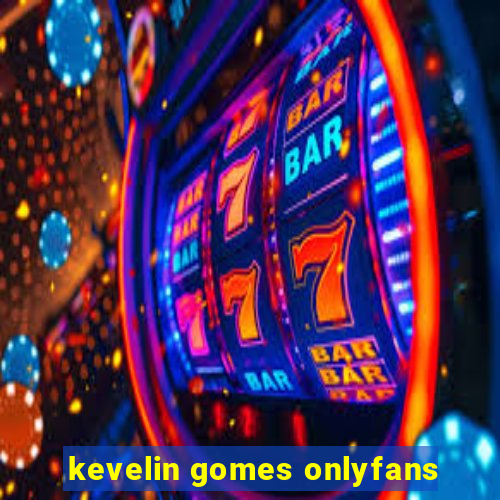 kevelin gomes onlyfans