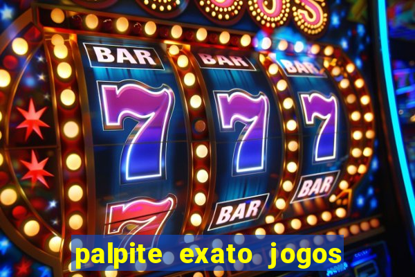 palpite exato jogos de hoje