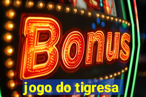jogo do tigresa