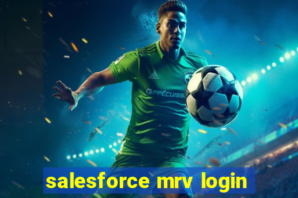 salesforce mrv login