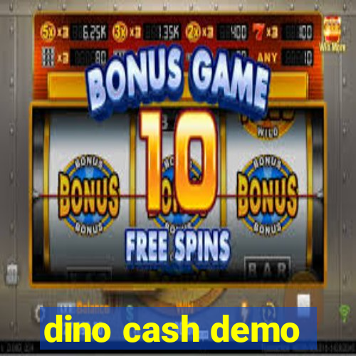 dino cash demo