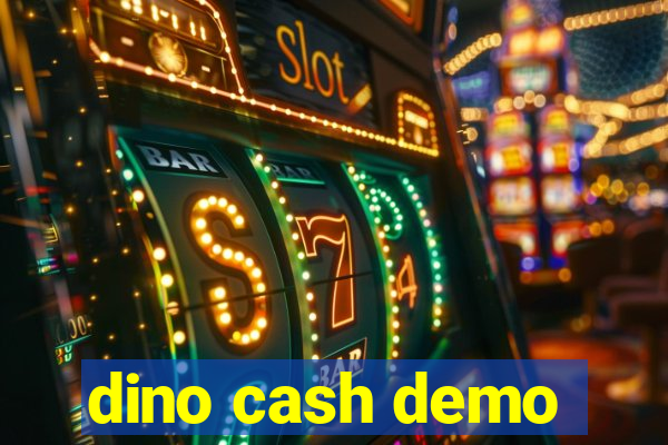 dino cash demo