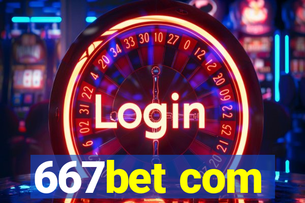 667bet com