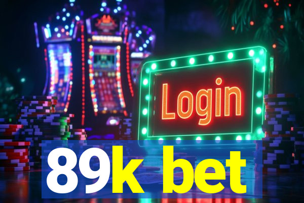 89k bet