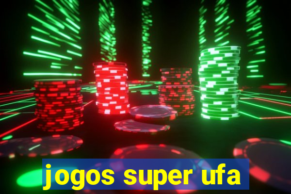 jogos super ufa
