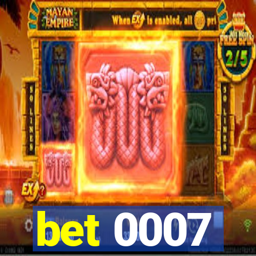 bet 0007
