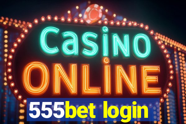 555bet login