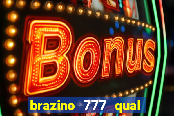 brazino 777 qual melhor jogo