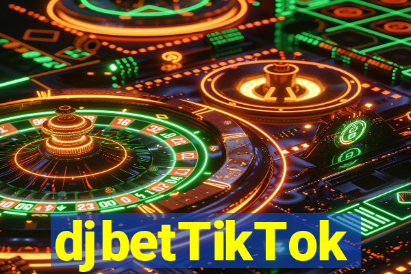djbetTikTok