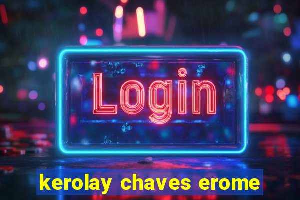 kerolay chaves erome