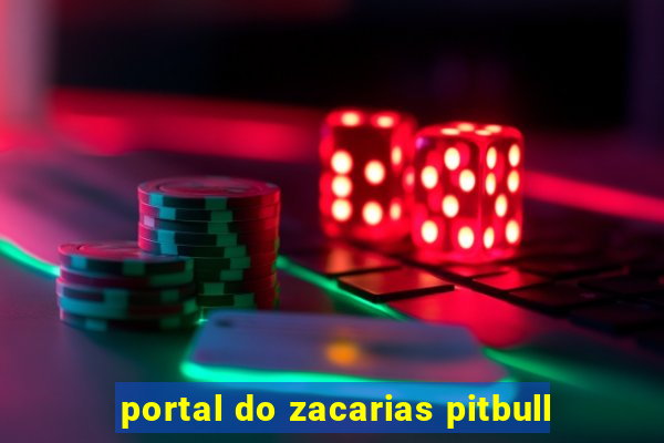 portal do zacarias pitbull