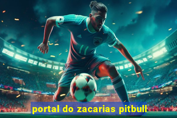 portal do zacarias pitbull