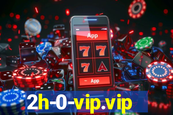 2h-0-vip.vip