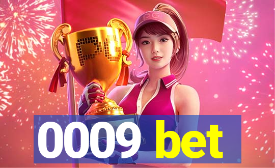 0009 bet