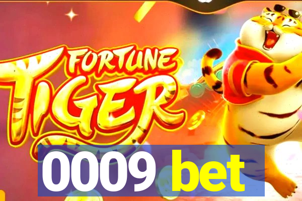 0009 bet