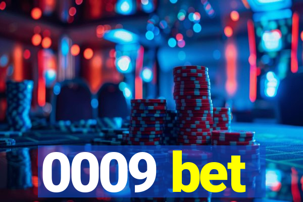 0009 bet
