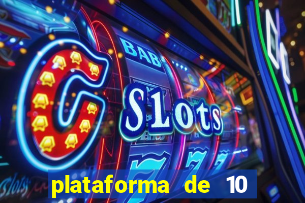 plataforma de 10 reais tigre