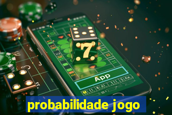 probabilidade jogo