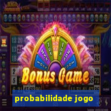 probabilidade jogo