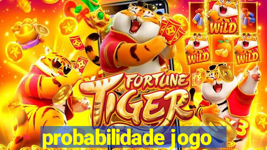 probabilidade jogo