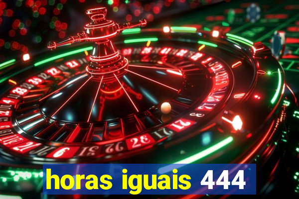horas iguais 444
