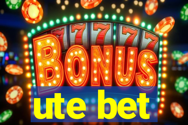 ute bet
