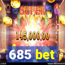 685 bet