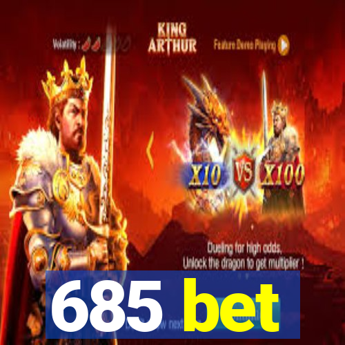 685 bet