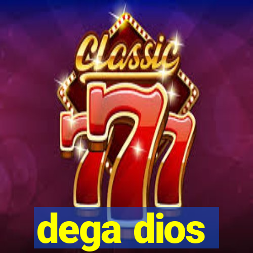 dega dios
