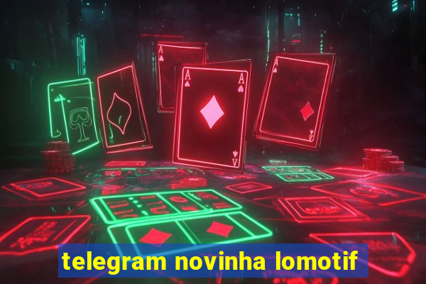 telegram novinha lomotif