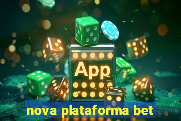 nova plataforma bet