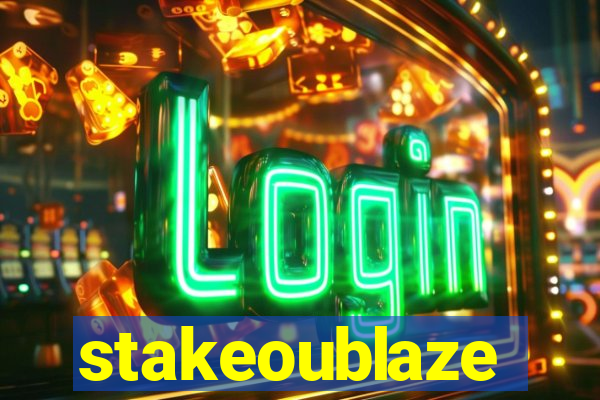 stakeoublaze