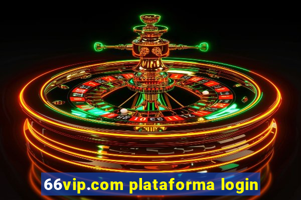 66vip.com plataforma login