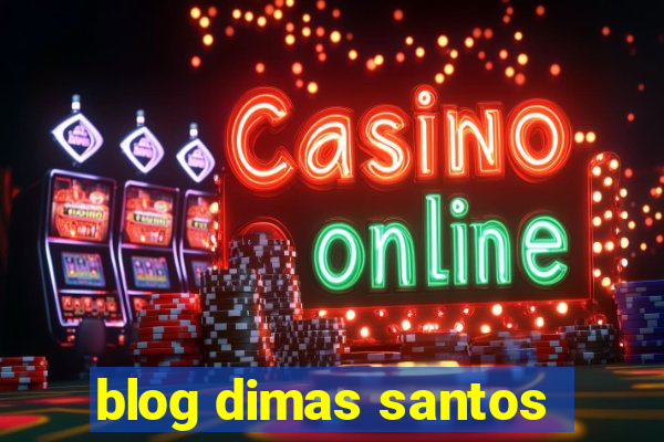 blog dimas santos