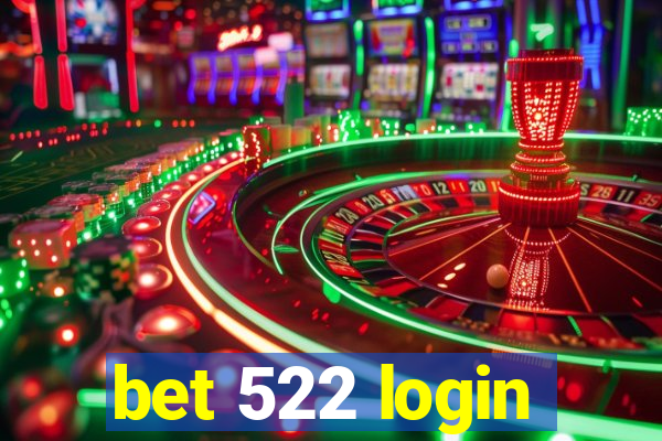 bet 522 login