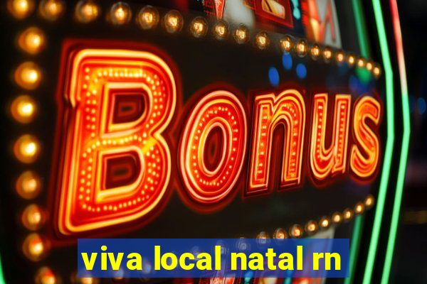 viva local natal rn