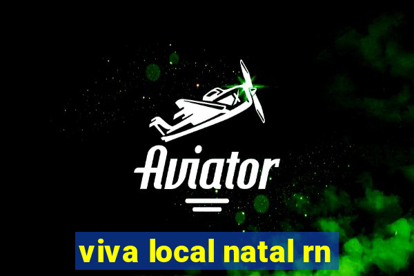 viva local natal rn