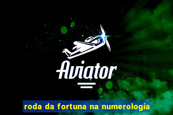 roda da fortuna na numerologia