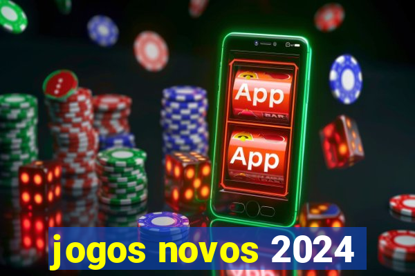 jogos novos 2024