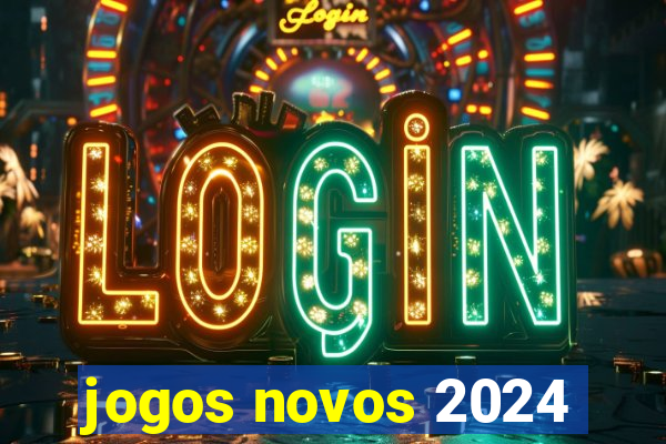 jogos novos 2024