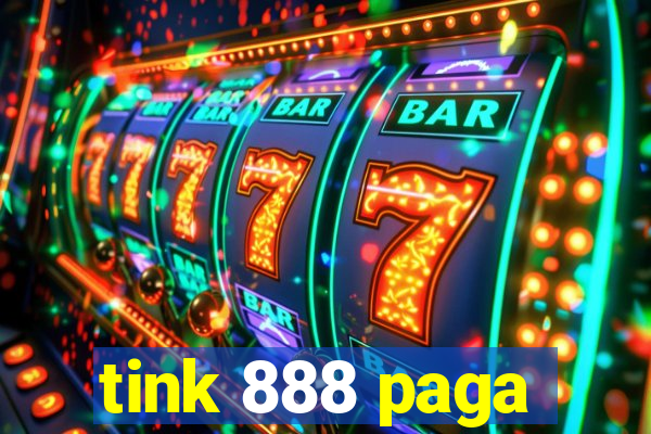 tink 888 paga